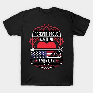 Forever Proud Austrian American - Austria Heart T-Shirt